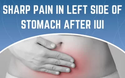 Sharp Pain in Left Side of Stomach After IUI