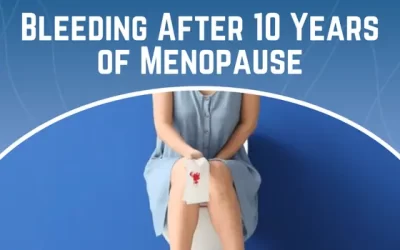 Bleeding After 10 Years of Menopause