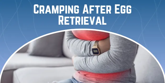 Cramping After Egg Retrieval