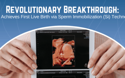 Revolutionary Breakthrough: India Achieves First Live Birth via Sperm Immobilization (Si) Technology