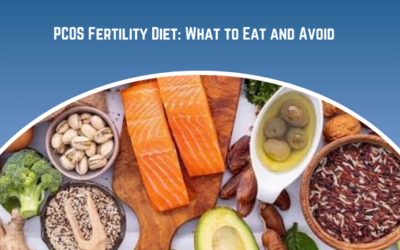PCOS Fertility Diet: What to Eat and Avoid?